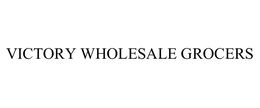 VICTORY WHOLESALE GROCERS trademark