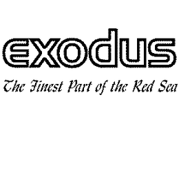EXODUS THE FINEST PART OF THE RED SEA trademark