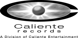 CALIENTE RECORDS, A DIVISION OF CALIENTE ENTERTAINMENT trademark