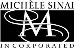 MS MICHÈLE SINAI INCORPORATED trademark