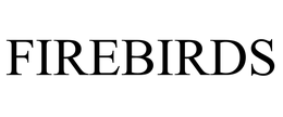 FIREBIRDS trademark