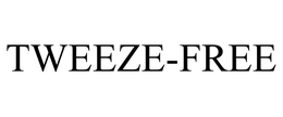 TWEEZE-FREE trademark