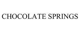 CHOCOLATE SPRINGS trademark