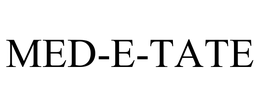 MED-E-TATE trademark