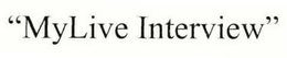 "MYLIVE INTERVIEW" trademark