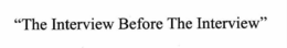 "THE INTERVIEW BEFORE THE INTERVIEW" trademark