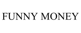 FUNNY MONEY trademark