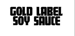 GOLD LABEL SOY SAUCE trademark
