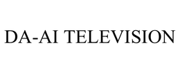 DA-AI TELEVISION trademark