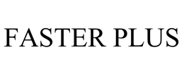 FASTER PLUS trademark