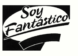 SOY FANTASTICO trademark