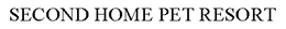 SECOND HOME PET RESORT trademark