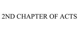 2ND CHAPTER OF ACTS trademark
