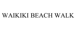 WAIKIKI BEACH WALK trademark