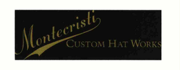 MONTECRISTI CUSTOM HAT WORKS trademark