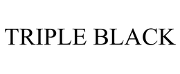 TRIPLE BLACK trademark