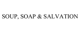 SOUP, SOAP & SALVATION trademark