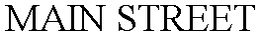 MAIN STREET trademark