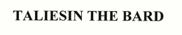 TALIESIN THE BARD trademark