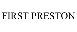 FIRST PRESTON trademark