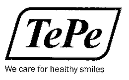 TEPE WE CARE FOR HEALTHY SMILES trademark