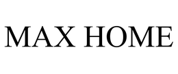 MAX HOME trademark