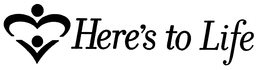 HERE'S TO LIFE trademark
