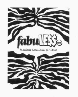 FABULE$$.COM FABULOUS ACCESSORIES FOR LESS! trademark