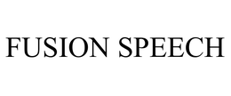 FUSION SPEECH trademark