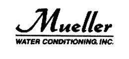 MUELLER WATER CONDITIONING, INC. trademark