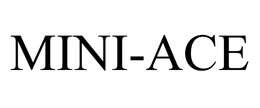 MINI-ACE trademark