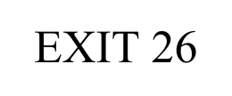 EXIT 26 trademark