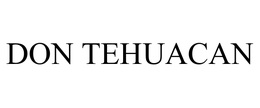 DON TEHUACAN trademark
