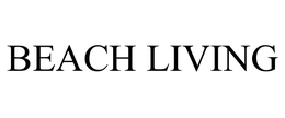 BEACH LIVING trademark