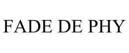 FADE DE PHY trademark