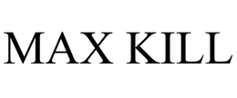 MAX KILL trademark