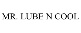 MR. LUBE N COOL trademark