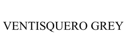 VENTISQUERO GREY trademark