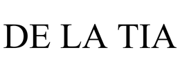DE LA TIA trademark