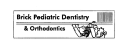 BRICK PEDIATRIC DENTISTRY & ORTHODONTICS trademark