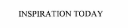 INSPIRATION TODAY trademark