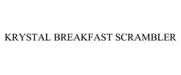 KRYSTAL BREAKFAST SCRAMBLER trademark