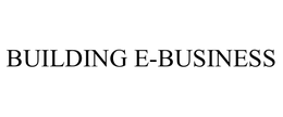 BUILDING E-BUSINESS trademark