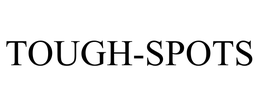 TOUGH-SPOTS trademark