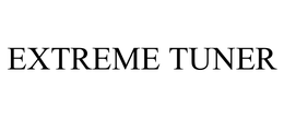 EXTREME TUNER trademark