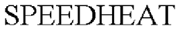 SPEEDHEAT trademark