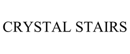 CRYSTAL STAIRS trademark