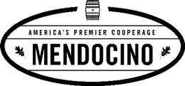 MENDOCINO AMERICA'S PREMIER COOPERAGE trademark