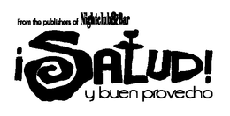 FROM THE PUBLISHERS OF NIGHTCLUB&BAR SALUD! Y BUEN PROVECHO trademark
