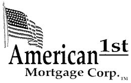 AMERICAN 1ST MORTGAGE CORP. trademark